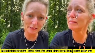 How Did Ophelia Nichols Son Randon Nichols Die