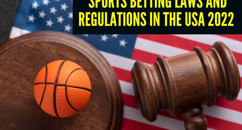 Sports Betting Laws And Regulations In The USA 2022