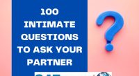 100 Intimate Questions To Ask Your Partner In Courtship Or Marriage