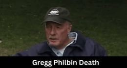 Who Is Gregg Philbin? How did He Die? Cause of death and funeral details