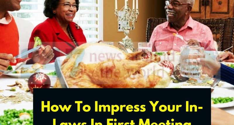 How To Impress Your In-Laws In First Meeting