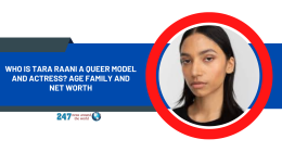 Who Is Tara Raani A Queer Model And Actress? Age Family And Net Worth