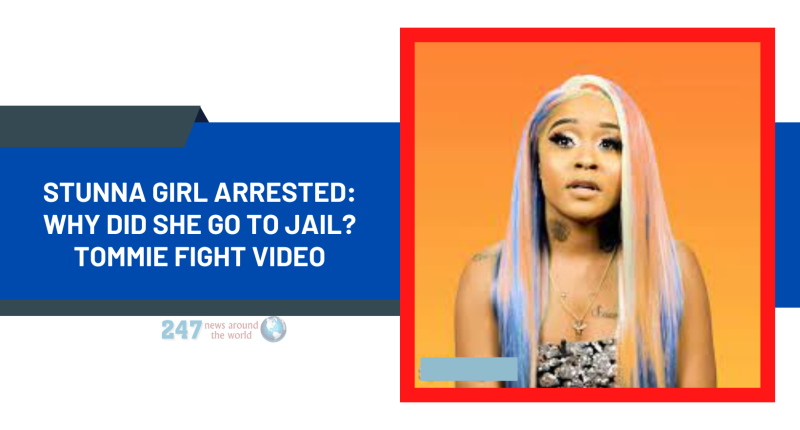 Stunna Girl Arrested: Why Did She Go To Jail? Tommie Fight video