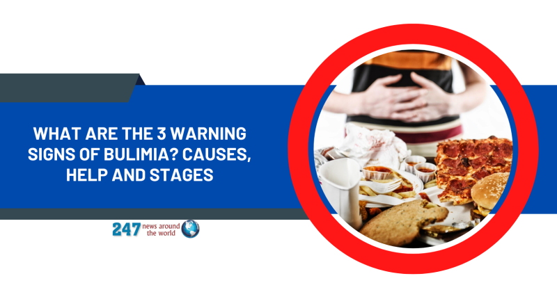What Are The 3 Warning Signs of Bulimia? Causes, Symptoms, Treatment, Prevention, And Stages