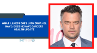 What Illness Does Josh Duhamel Have: Does He Have Cancer? Health Update