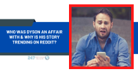 Who Was Dyson An Affair With & Why Is His Story Trending On Reddit?