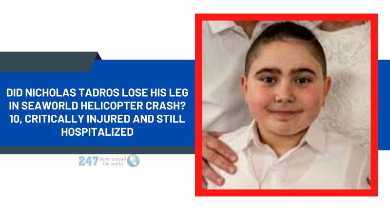 Did Nicholas Tadros Lose His Leg In Seaworld Helicopter Crash? 10, Critically Injured and Still Hospitalized