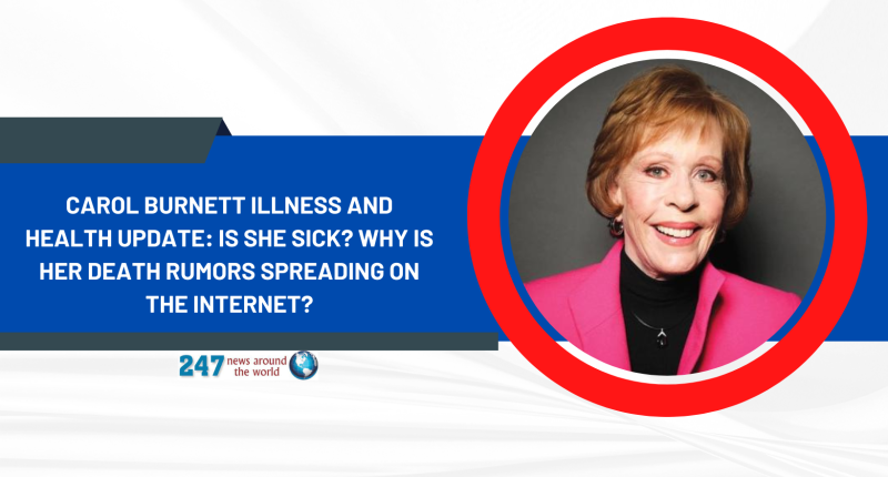 Carol Burnett Illness And Health Update: Is She Sick? Why Is Her Death Rumors Spreading On The Internet?