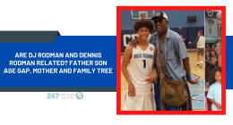 Are DJ Rodman And Dennis Rodman Related? Father Son Age Gap, Mother And Family Tree