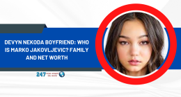 Devyn Nekoda Boyfriend: Who Is Marko Jakovljevic? Family And Net Worth