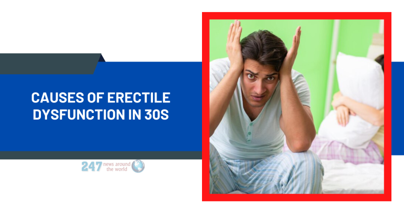 Causes of erectile dysfunction in 30s