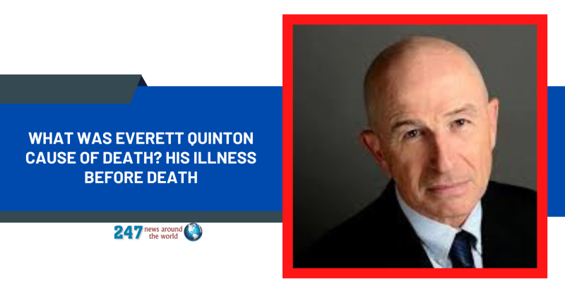What Was Everett Quinton Cause of Death? His Illness Before Death