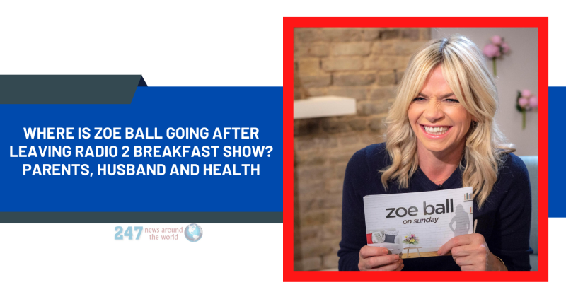 Where Is Zoe Ball Going After Leaving Radio 2 Breakfast Show? Parents, Husband And Health
