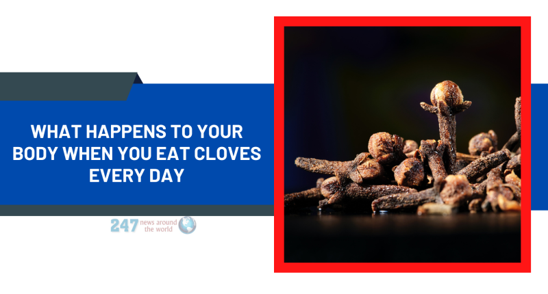 What Happens To Your Body When You Eat Cloves Every Day