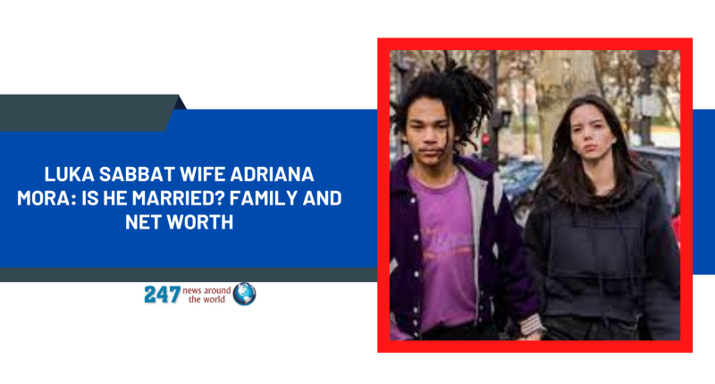 Luka Sabbat Wife Adriana Mora: Is He Married? Family And Net Worth