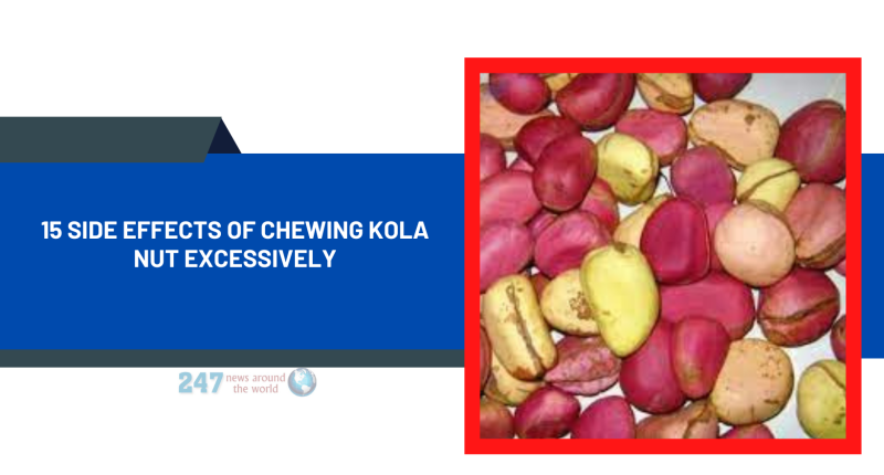 15 Side Effects of Chewing Kola Nut Excessively