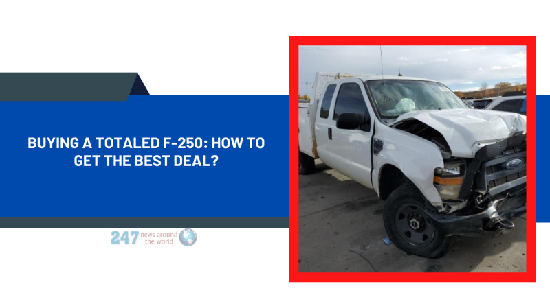 Buying a Totaled F-250: How to Get the Best Deal?