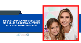 Did Sadie Loza Commit Suicide? How Did 15 Years Old Audrina Patridge's Niece Die? Parents And Family