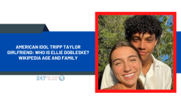 American Idol Tripp Taylor Girlfriend: Who Is Ellie Dobleske? Wikipedia Age And Family