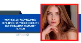Eden Polani Controversy Explained: Why Did She Delete Her Instagram Account? Reason