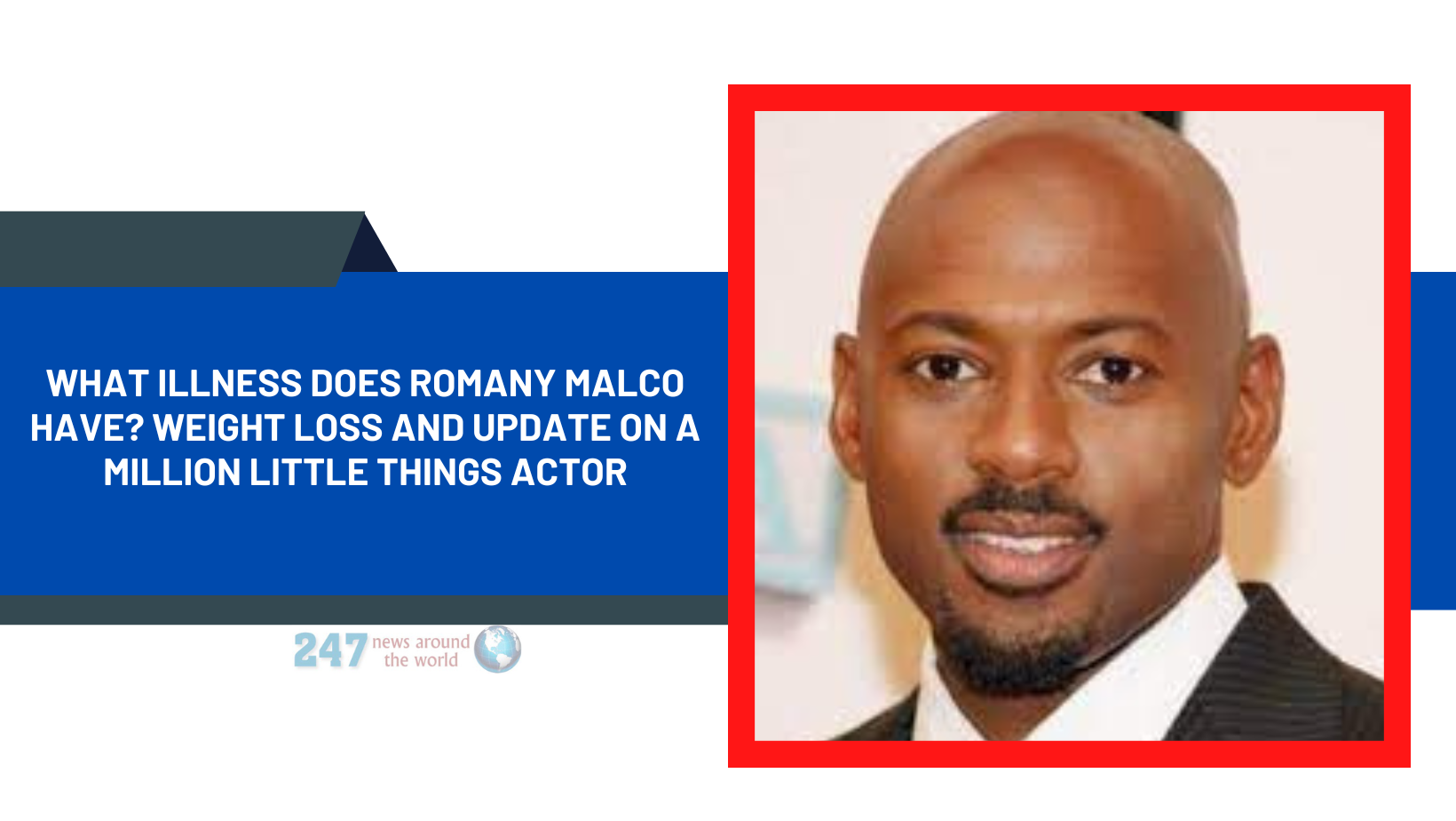 What Illness Does Romany Malco Have? Weight Loss And Update On A