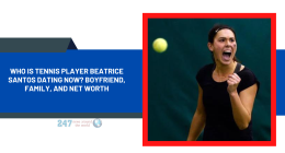 Who Is Tennis Player Beatrice Santos Dating Now? Boyfriend, Family, And Net Worth