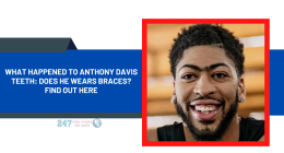 What Happened To Anthony Davis Teeth: Does He Wears Braces? Find out Here