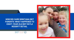 How Did Cairo Winitana Die? Parents: What Happened To Eight-Year-Old Boy In Fiji Resort? Detail