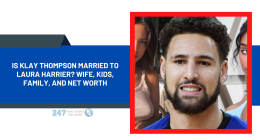 Is Klay Thompson Married To Laura Harrier? Wife, Kids, Family, And Net Worth