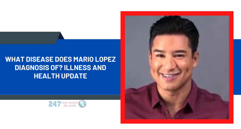 What Disease Does Mario Lopez Diagnosis Of? Illness And Health Update