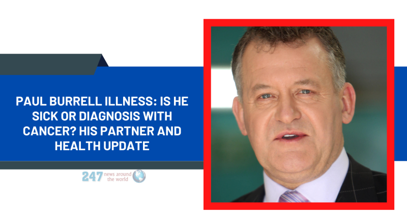 Paul Burrell Illness: Is He Sick Or Diagnosis With Cancer? His Partner And Health Update