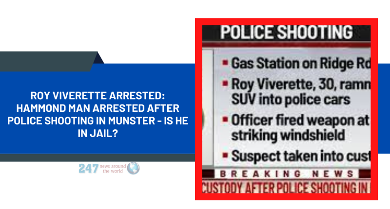 Roy Viverette Arrested: Hammond man arrested after police shooting in Munster - Is He In Jail?