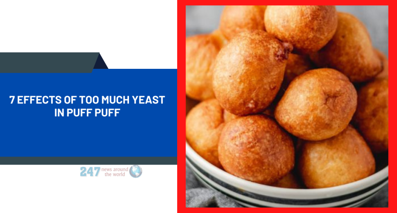 7 Effects of Too Much Yeast In Puff Puff