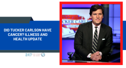 Did Tucker Carlson Have Cancer? Illness And Health Update