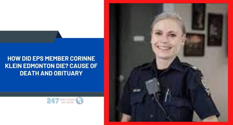 How Did EPS Member Corinne Klein Edmonton Die? Cause of Death And Obituary