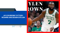 Jaylen Brown Tattoos: Meaning And Design Explain