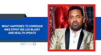 What Happened To Comedian Mike Epps? His Leg Injury And Health Update