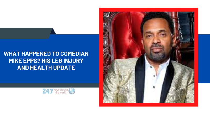 What Happened To Comedian Mike Epps? His Leg Injury And Health Update