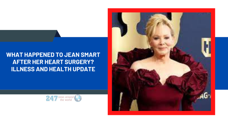 What Happened To Jean Smart After Her Heart Surgery? Illness And Health Update