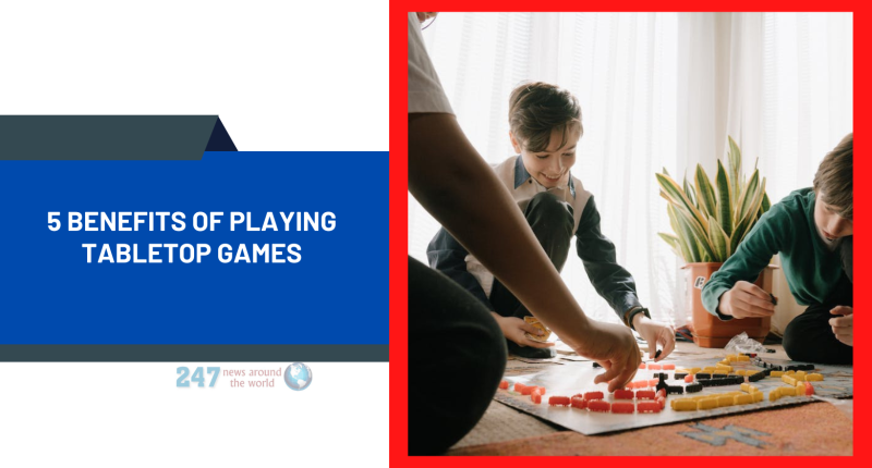 5 Benefits of Playing Tabletop Games