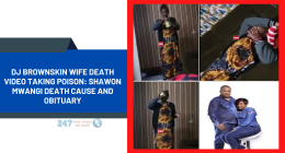 Dj Brownskin Wife Death Video Taking Poison: Shawon Mwangi Death Cause And Obituary