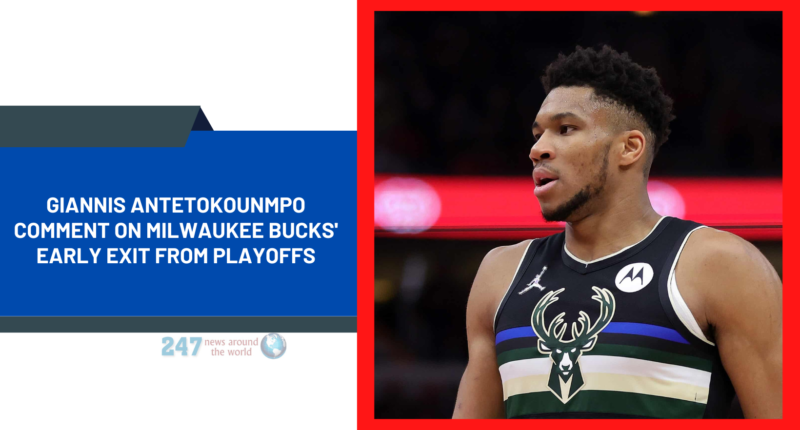 Giannis Antetokounmpo Comment On Milwaukee Bucks' Early Exit from Playoffs