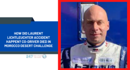 How Did Laurent Lichtleuchter Accident Happen? Co-Driver Died In Morocco Desert Challenge