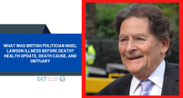 What Was British Politician Nigel Lawson Illness Before Death? Health Update, Death Cause, And Obituary