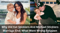 Why Did Kat Sticklers And Michael Sticklers Marriage End: What Went Wrong Between Them?
