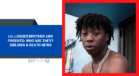 Lil Loaded Brother And Parents: Who Are They? Siblings & Death News