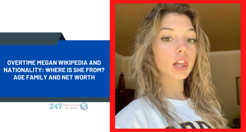 Overtime Megan Wikipedia And Nationality: Where Is She From? Age Family And Net Worth