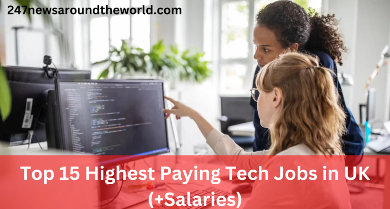 Top 15 Highest Paying Tech Jobs in UK (+Salaries)