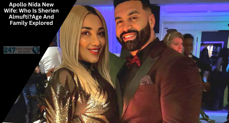 Apollo Nida New Wife: Who Is Sherien Almufti?Age And Family Explored