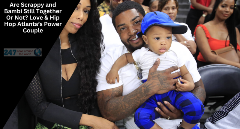 Are Scrappy and Bambi Still Together Or Not? Love & Hip Hop Atlanta’s Power Couple
